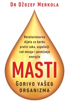 Masti – Gorivo vašeg organizma Džozef Merkola Edukativni