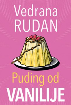 Puding od vanilije Vedrana Rudan Publicistika Priče