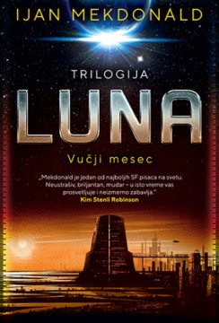 Luna – Vučji mesec Ijan Mekdonald Naučna fantastika Luna