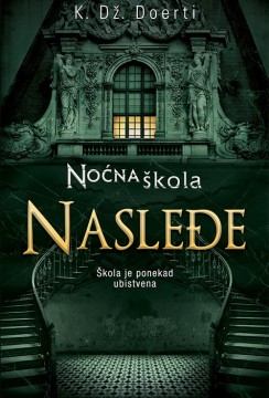 Noćna škola - Nasleđe K. Dž. Doerti Tinejdž