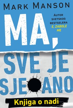 Ma, sve je sje-ano Mark Manson Publicistika