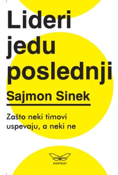 Lideri jedu poslednji	Sajmon Sinek	popularna psihologija
