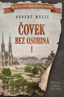Čovek bez osobina – Tom I Robert Muzil Drama