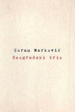 Beogradski trio Goran Marković Drama