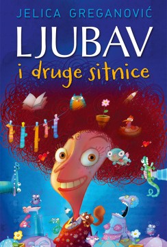 Ljubav i druge sitnice Jelica Greganović Domaći pisci