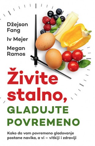 Živite stalno, gladujte povremeno Džejson Fang, Iv Mejer, Megan Ramos Edukativni Publicistika