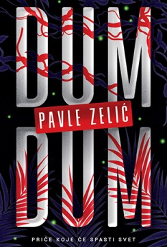 Dum-dum Pavle Zelić Domaći autori Priče