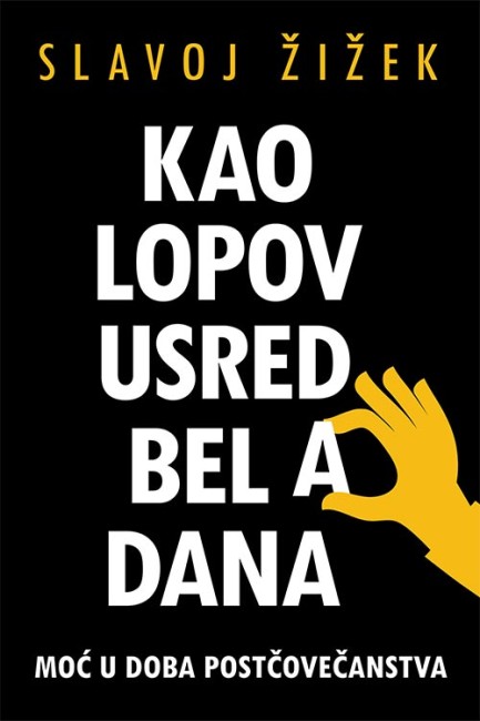 Kao lopov usred bela dana Slavoj Žižek Publicistika