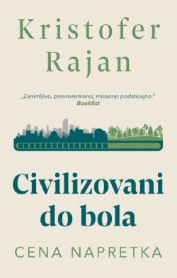 Koliko košta napredak po svaku cenu? Prikaz romana „Civilizovani do bola“