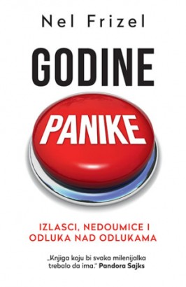 Godine panike: Izlasci, nedoumice i odluka nad odlukama Nel Frizel