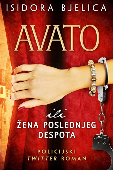 Avato ili Žena poslednjeg despota Isidora Bjelica Domaći pisci