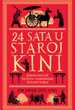 24 sata u staroj Kini Jiđije Džuang Edukativni  Istorija 24 sata u starom svetu
