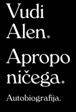 Apropo ničega: Autobiografija Vudi Alen