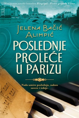 Poslednje proleće u Parizu Jelena Bačić Alimpić Domaći pisci