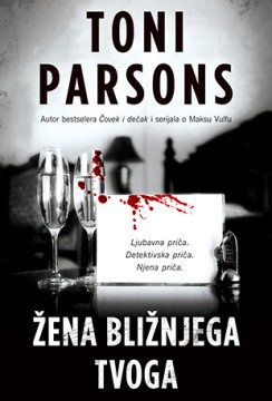 Žena bližnjega tvoga Toni Parsons Drama Trileri