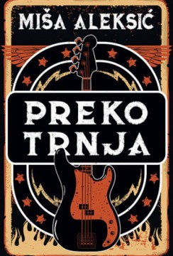 Preko trnja Miša Aleksić Drama Domaći autori