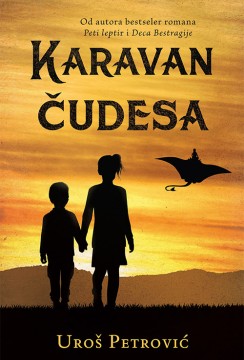 Karavan čudesa Uroš Petrović Domaći pisci