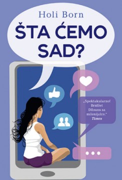 Šta ćemo sad? Holi Born Ljubavni Čiklit