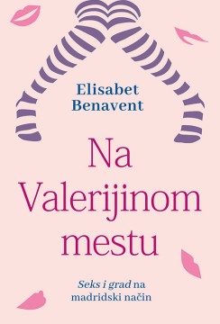 Na Valerijinom mestu Elisabet Benavent Ljubavni