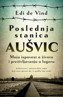 Poslednja stanica Aušvic Edi de Vind Autobiografije i biografije