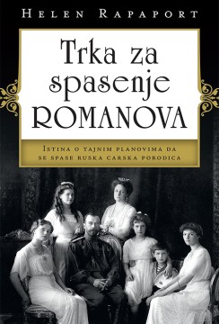 Trka za spasenje Romanova Helen Rapaport Publicistika