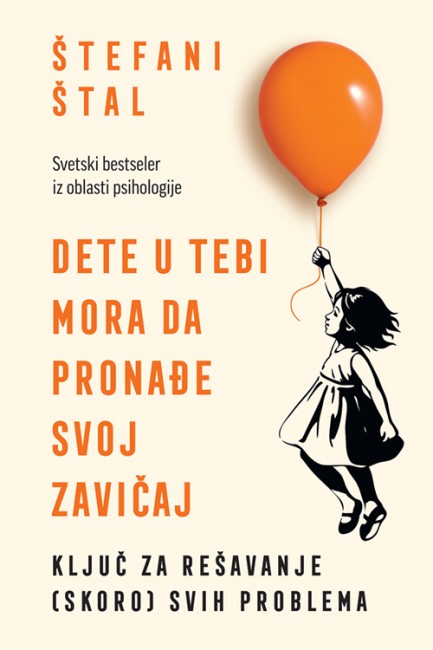 Dete u tebi mora da pronađe svoj zavičaj Štefani Štal Popularna psihologija