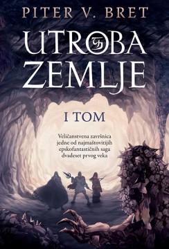Utroba zemlje - tom I Piter V. Bret Epska fantastika
