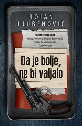 Da je bolje, ne bi valjalo Bojan Ljubenović drama trileri komedija domaći autori