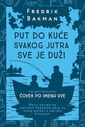Put do kuće svakog jutra sve je duži Fredrik Bakman Drama